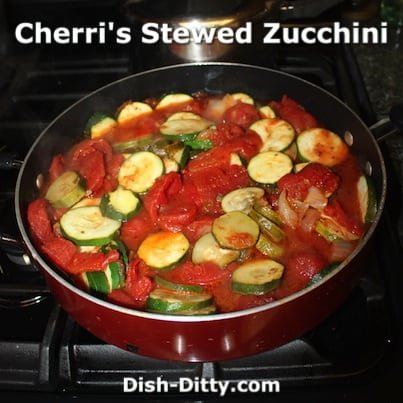 Cherri's Stewed Zucchini Recipe - Dish Ditty