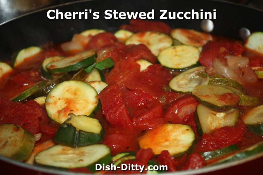 Cherri’s Stewed Zucchini Recipe – Dish Ditty