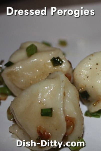 Dressed Perogies Recipe by Dish Ditty Recipes