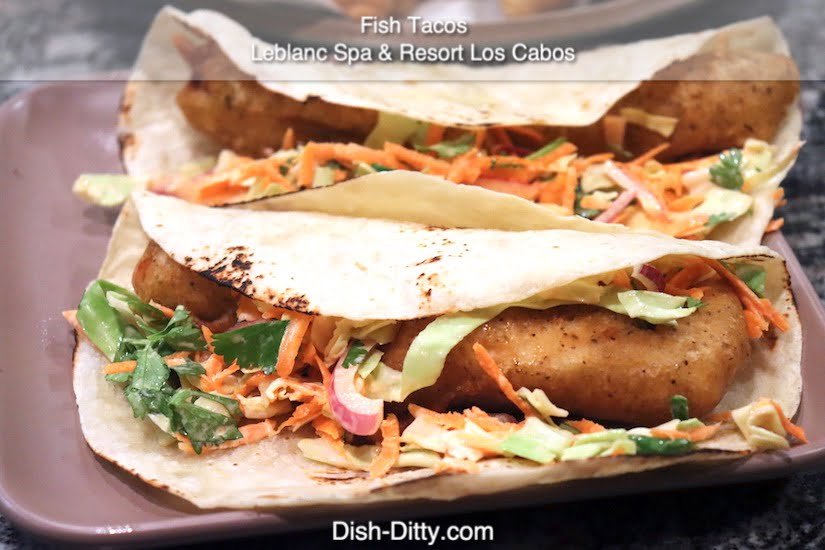 Fish Tacos Recipe from Leblanc Spa Resort Los Cabos