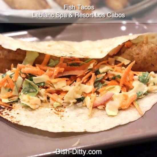 Fish Tacos from Leblanc Spa Resort Los Cabos