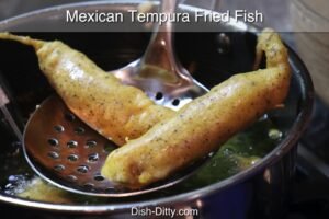 Mexican Tempura Fried Fish Recipe by Dish Ditty